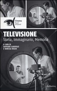 Televisione. Storia, immaginario, memoria - Librerie.coop Televisione. Storia, immaginario, memoria - Librerie.coop