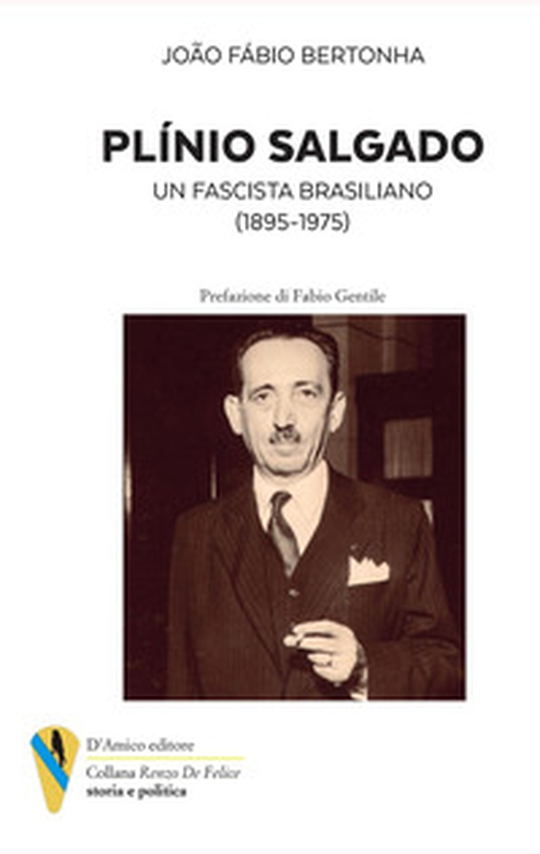 Plìno Salgado. Un fascista brasiliano (1895-1975) - Librerie.coop Plìno Salgado. Un fascista brasiliano (1895-1975) - Librerie.coop