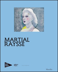 Martial Raysse. Ediz. francese - Librerie.coop