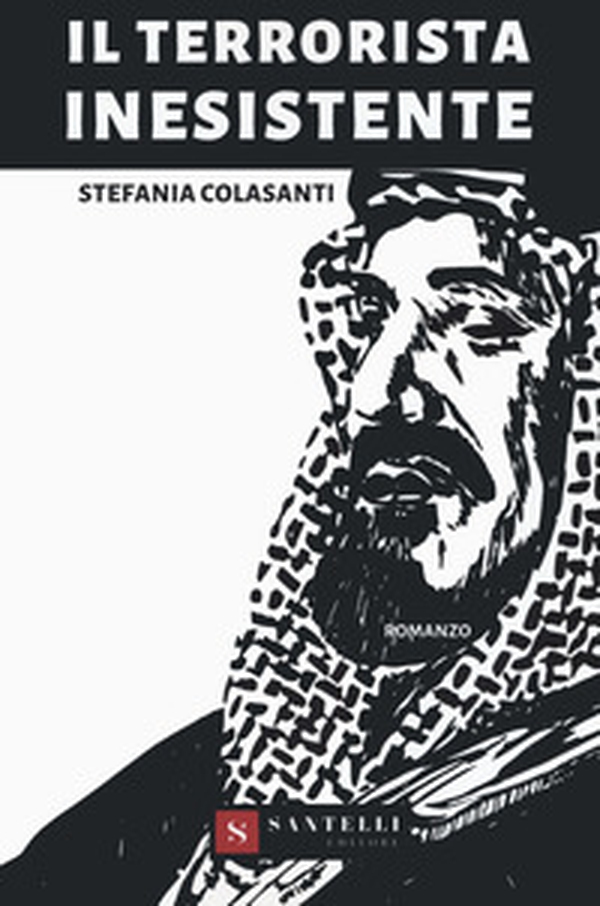 Il terrorista inesistente - Librerie.coop Il terrorista inesistente - Librerie.coop