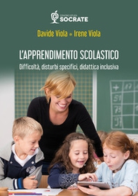 L'apprendimento scolastico. Difficoltà, disturbi specifici, didattica inclusiva - Librerie.coop L'apprendimento scolastico. Difficoltà, disturbi specifici, didattica inclusiva - Librerie.coop