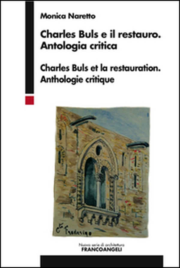Charles Buls e il restauro. Antologia critica. Ediz. italiana e francese - Librerie.coop Charles Buls e il restauro. Antologia critica. Ediz. italiana e francese - Librerie.coop