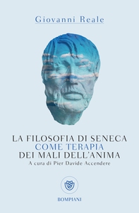 La filosofia di Seneca come terapia dei mali dell'anima - Librerie.coop