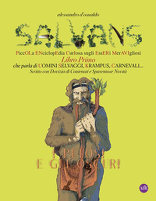 Salvans. Piccola enciclopedia curiosa sugli esseri meravigliosi - Vol. 1 - Librerie.coop