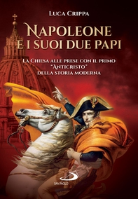 Napoleone e i suoi due papi - Librerie.coop Napoleone e i suoi due papi - Librerie.coop