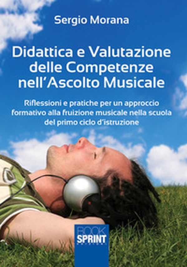 Didattica e valutazione delle competenze nell'ascolto musicale - Librerie.coop Didattica e valutazione delle competenze nell'ascolto musicale - Librerie.coop