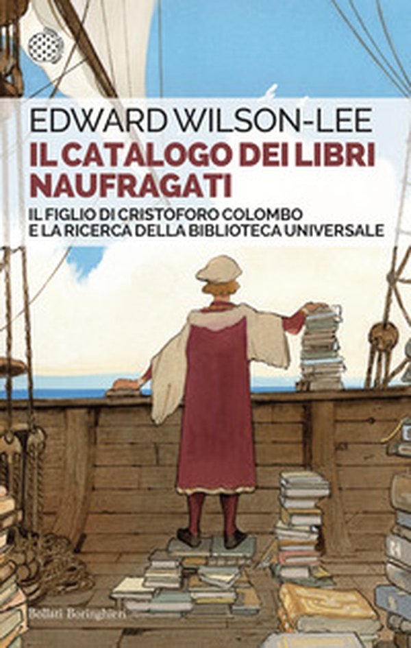 Il catalogo dei libri naufragati. Il figlio di Cristoforo Colombo e la ricerca della biblioteca universale - Librerie.coop Il catalogo dei libri naufragati. Il figlio di Cristoforo Colombo e la ricerca della biblioteca universale - Librerie.coop