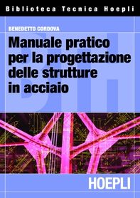 Manuale pratico per la progettazione delle strutture in acciaio - Librerie.coop Manuale pratico per la progettazione delle strutture in acciaio - Librerie.coop