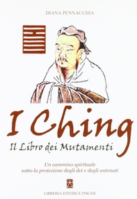 I Ching. Il libro dei mutamenti. Un cammino spirituale sotto la protezione degli dei e degli antenati - Librerie.coop I Ching. Il libro dei mutamenti. Un cammino spirituale sotto la protezione degli dei e degli antenati - Librerie.coop