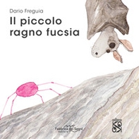 Il piccolo ragno fucsia - Librerie.coop
