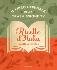 Ricette d'Italia. Piatti in tavola - Librerie.coop