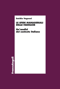 Le sfide manageriali delle farmacie. Un'analisi del contesto italiano - Librerie.coop Le sfide manageriali delle farmacie. Un'analisi del contesto italiano - Librerie.coop