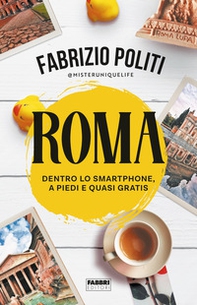 Roma. Dentro lo smartphone, a piedi e quasi gratis - Librerie.coop