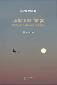 La luna nel fango. Il riflesso dell'amore supremo - Librerie.coop