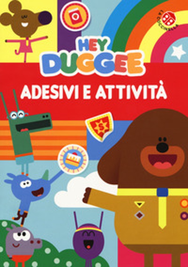 Adesivi e attività. Hey Duggee. Con adesivi - Librerie.coop Adesivi e attività. Hey Duggee. Con adesivi - Librerie.coop