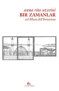 Bir Zamanlar. Nel museo dell'innocenza - Librerie.coop