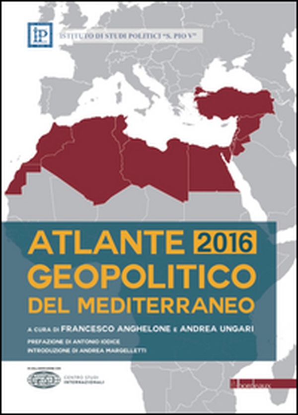 Atlante geopolitico del Mediterraneo 2016 - Librerie.coop Atlante geopolitico del Mediterraneo 2016 - Librerie.coop