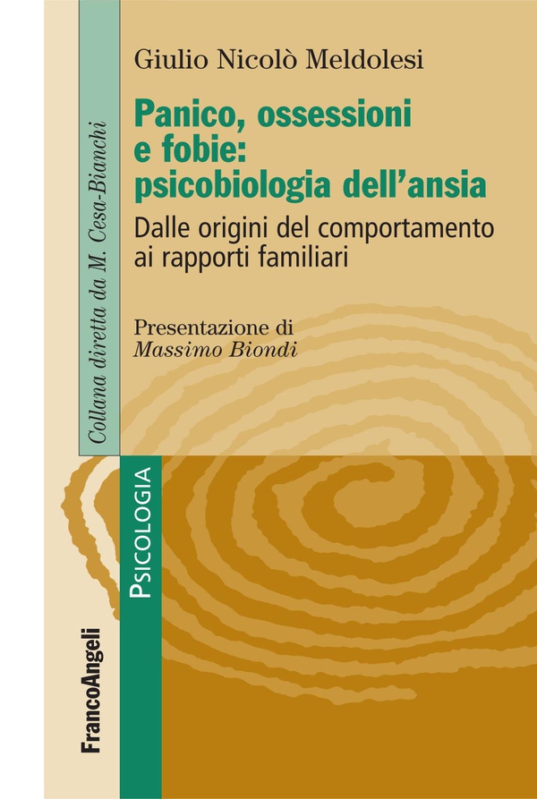 Panico, ossessioni e fobie: psicobiologia dell'ansia. Dalle origini del comportamento ai rapporti familiari - Librerie.coop Panico, ossessioni e fobie: psicobiologia dell'ansia. Dalle origini del comportamento ai rapporti familiari - Librerie.coop