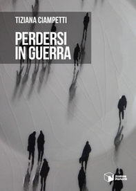 Perdersi in guerra - Librerie.coop