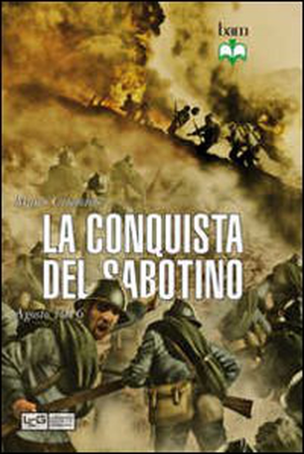 La conquista del Sabotino. Agosto 1916 - Librerie.coop La conquista del Sabotino. Agosto 1916 - Librerie.coop