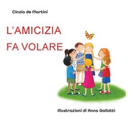 L'amicizia fa volare - Librerie.coop L'amicizia fa volare - Librerie.coop