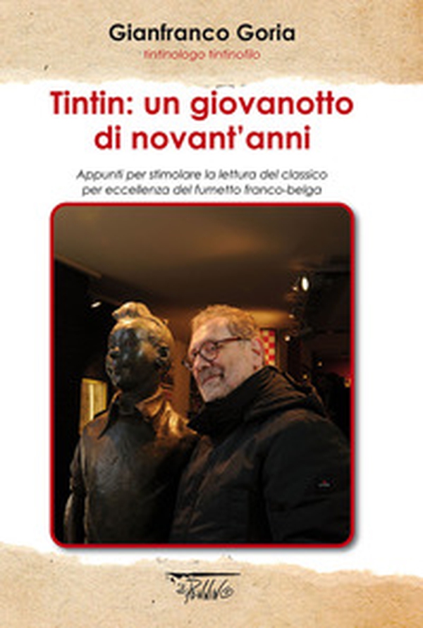Tintin: un giovanotto di novant'anni. Appunti per stimolare la lettura del classico per eccellenza del fumetto franco-belga - Librerie.coop Tintin: un giovanotto di novant'anni. Appunti per stimolare la lettura del classico per eccellenza del fumetto franco-belga - Librerie.coop