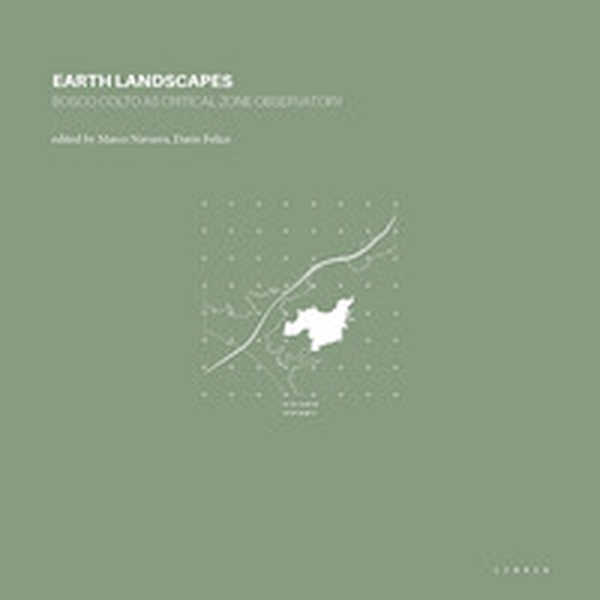 Earth landscapes. Bosco colto as critical zone observatory - Librerie.coop