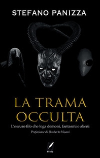 La trama occulta. Il filo segreto che lega demoni, fantasmi e alieni - Librerie.coop La trama occulta. Il filo segreto che lega demoni, fantasmi e alieni - Librerie.coop