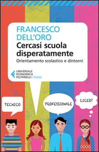 Cercasi scuola disperatamente. Orientamento scolastico e dintorni - Librerie.coop Cercasi scuola disperatamente. Orientamento scolastico e dintorni - Librerie.coop