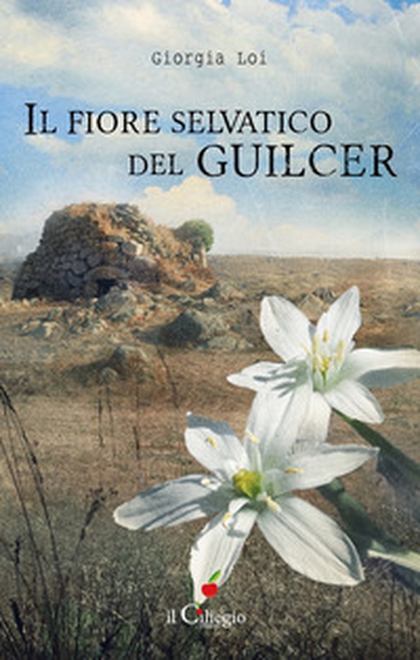 Il fiore selvatico del Guilcer - Librerie.coop Il fiore selvatico del Guilcer - Librerie.coop