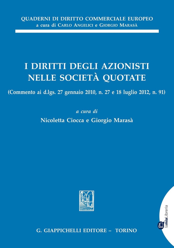 I diritti degli azionisti nelle società quotate - Librerie.coop I diritti degli azionisti nelle società quotate - Librerie.coop