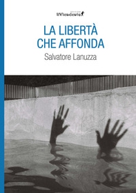 La libertà che affonda - Librerie.coop