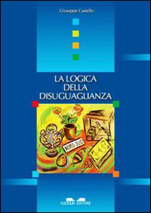 La logica della disuguaglianza - Librerie.coop La logica della disuguaglianza - Librerie.coop