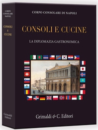 Consoli e cucine. La diplomazia gastronomica - Librerie.coop