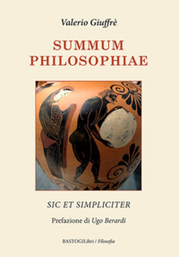 Summum philosophiae. Sic et simpliciter - Librerie.coop Summum philosophiae. Sic et simpliciter - Librerie.coop