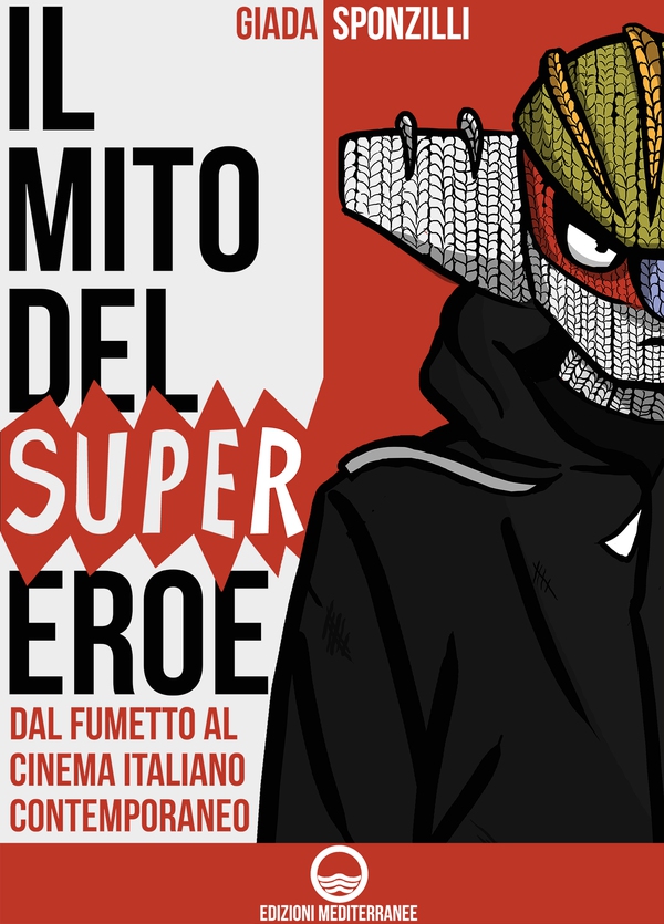 Il mito del supereroe - Librerie.coop Il mito del supereroe - Librerie.coop