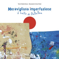 Meravigliosa imperfezione. Il ballo di dadadum - Librerie.coop