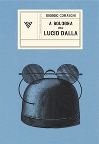 A Bologna con Lucio Dalla - Librerie.coop A Bologna con Lucio Dalla - Librerie.coop