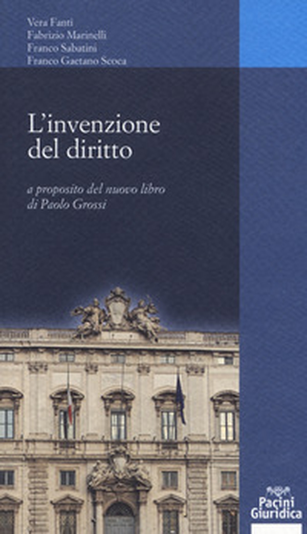 L'invenzione dei diritto. A proposito del nuovo libro di Paolo Grossi - Librerie.coop L'invenzione dei diritto. A proposito del nuovo libro di Paolo Grossi - Librerie.coop