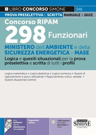 Concorso RIPAM 298 funzionari - Ministero dell'Ambiente e della Sicurezza Energetica - MASE. Logica e quesiti situazionali per la prova preselettiva e scritta di tutti i profili. Manuale - Librerie.coop Concorso RIPAM 298 funzionari - Ministero dell'Ambiente e della Sicurezza Energetica - MASE. Logica e quesiti situazionali per la prova preselettiva e scritta di tutti i profili. Manuale - Librerie.coop