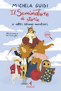 Il Seminatore di storie e altri strani mestieri. Ediz. ad alta leggibilità - Librerie.coop Il Seminatore di storie e altri strani mestieri. Ediz. ad alta leggibilità - Librerie.coop