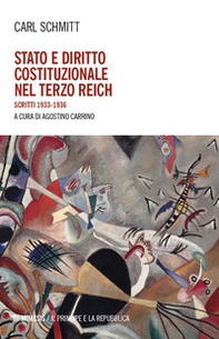 Stato e diritto costituzionale nel Terzo Reich. Scritti 1933-1936 - Librerie.coop