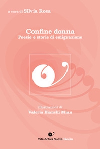 Confine donna. Poesie e storie di emigrazione - Librerie.coop