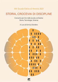 Storia, crocevia di discipline. Concerto per trio nella scuola-orchestra: storia, tecnologia, scienze - Librerie.coop