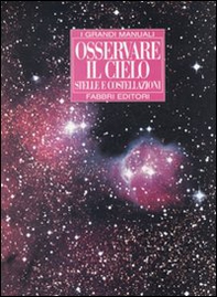 Osservare il cielo. Stelle e costellazioni - Librerie.coop