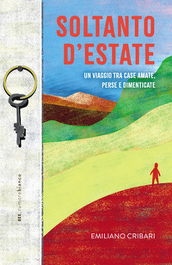 Soltanto d'estate. Un viaggio tra case amate, perse e dimenticate - Librerie.coop Soltanto d'estate. Un viaggio tra case amate, perse e dimenticate - Librerie.coop