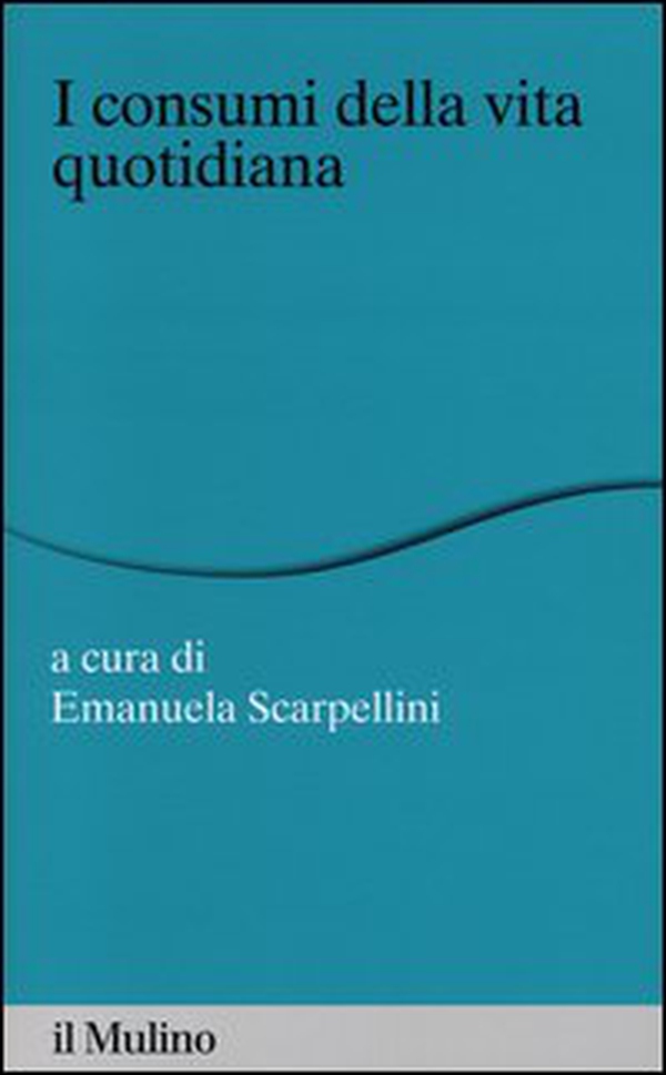 I consumi della vita quotidiana - Librerie.coop I consumi della vita quotidiana - Librerie.coop