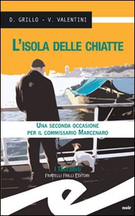 L'isola delle chiatte. Una seconda occasione per il commissario Marcenaro - Librerie.coop