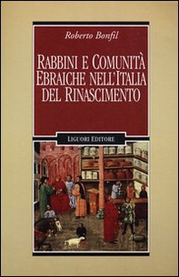 Rabbini e comunità ebraiche nell'Italia del Rinascimento - Librerie.coop