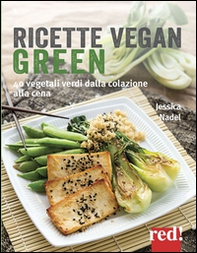 Ricette vegan green. 40 vegetali verdi dalla colazione alla cena - Librerie.coop Ricette vegan green. 40 vegetali verdi dalla colazione alla cena - Librerie.coop